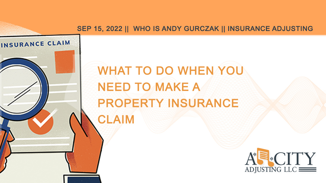 What to do when you need to make a property insurance claim